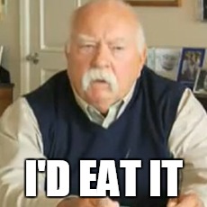 I'd Eat It.jpg