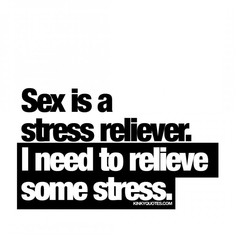 sex-is-a-stress-reliever-kinky-quotes.jpg