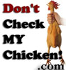 Dont Check My Chicken